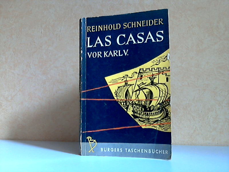 Schneider, Reinhold;  Las Casas vor Karl V. - Szenen aus der Konquistadorenzeit Bürgers-Taschenbücher 