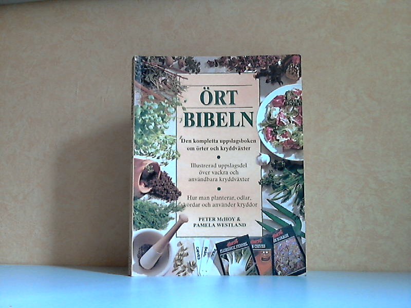 McHoy, Peter und Pamela Westland;  Örtbibeln - Illustrerad uppslagsdel över vackra och användbara kryddväxter 