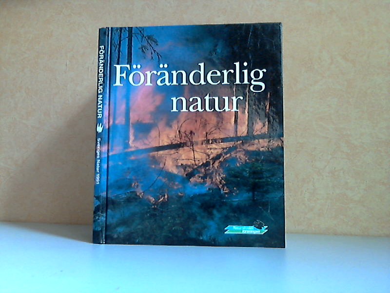 Larsson, Erik;  Föränderlig natur - Naturskyddsforeningens arsbok 1991 argang 82 