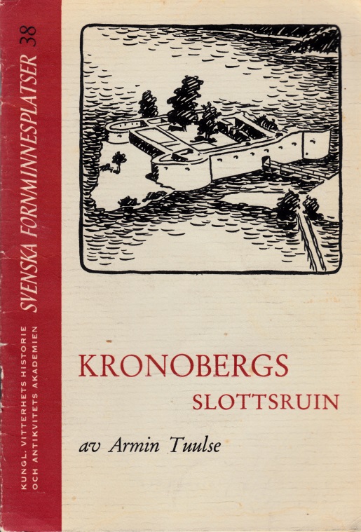Tuulse, Armin;  Kronobergs Slottsruin Svenska fornminnesplatser Nr 38 