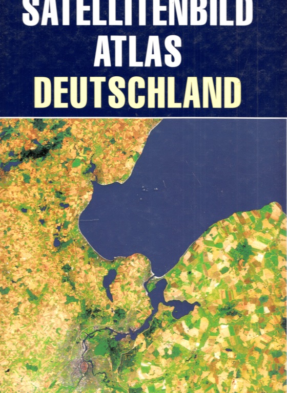 Winter, Rudolf und Lothar Beckel;  Satellitenbild Atlas Deutschland 