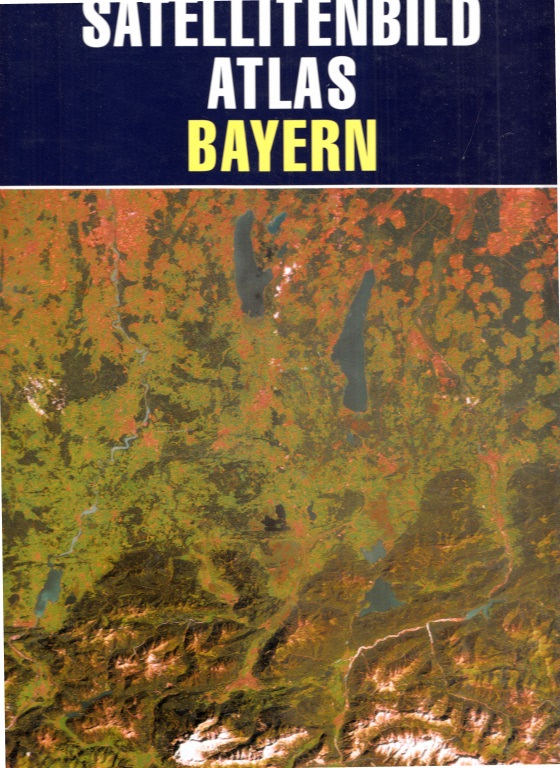Beckel, Lothar und Rudolf Winter;  Satellitenbild Atlas Bayern 