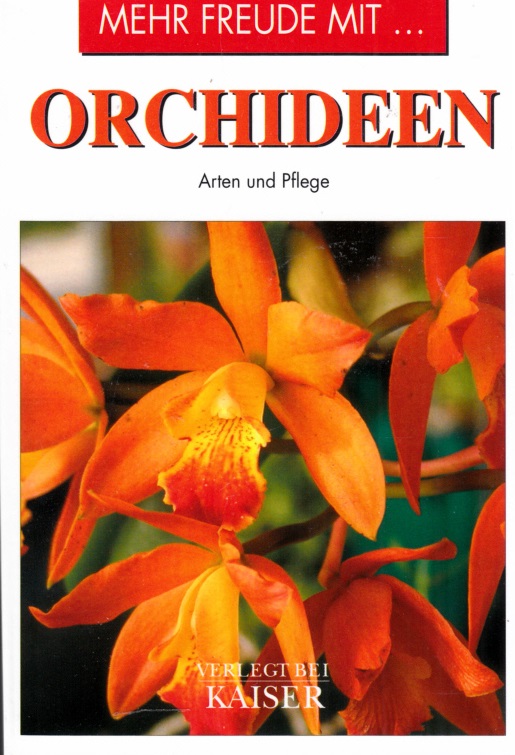 Döpper, Manfred und Wolfgang Unterlercher;  Mehr Freude mit ... Orchideen - Arten und Pflege 