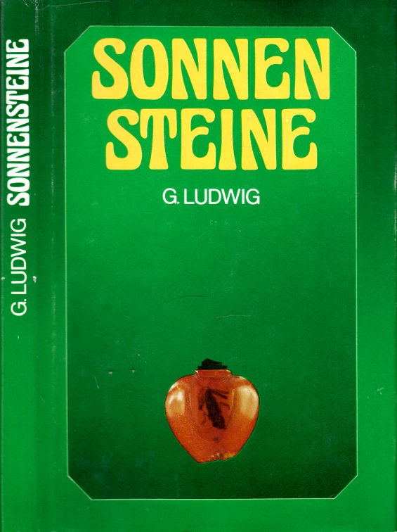 Ludwig, Günter;  Sonnensteine - Eine Geschichte des Bernsteins 