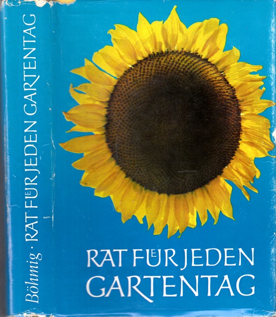 Böhmig, Franz;  Rat für jeden Gartentag - Ein praktisches Handbuch für den Gartenfreund Bildideen und Zeichnungen von Hans Preusse 