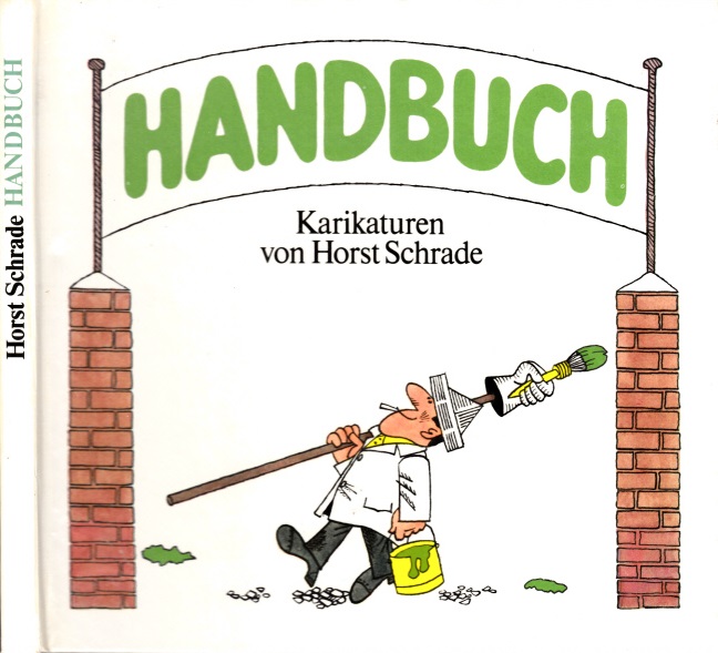 Schumacher, Jürgen;  Handbuch - Karikaturen von Horst Schrade 