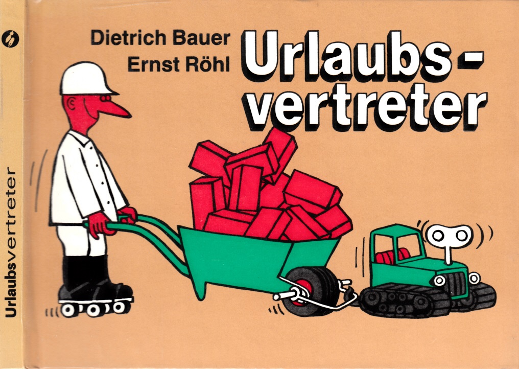 Bauer, Dietrich und Ernst Röhl;  Urlaubsvertreter SEITENHIEBE Kleine Reihe der Karikatur 
