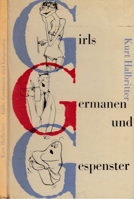 Halbritter, Kurt;  Girls, Germanen und Gespenster 