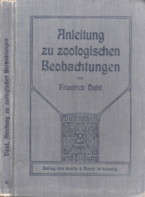 Dahl, Friedrich;  Anleitung zu zoologischen Beobachtungen 