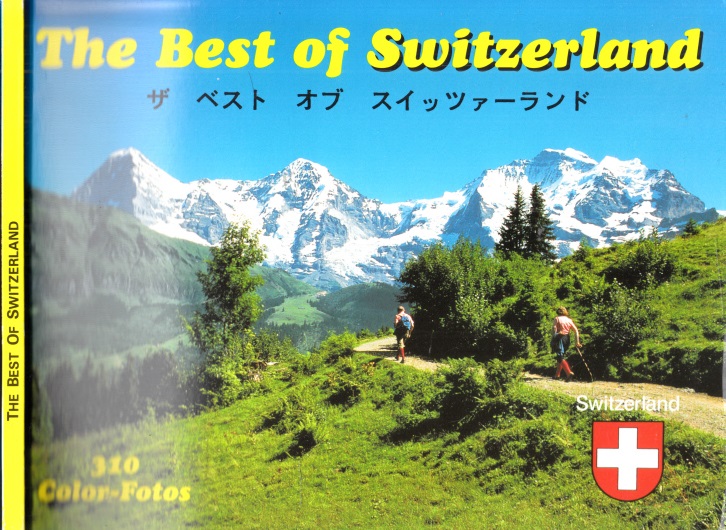 Blättler, Noldy;  The Best of Switzerland - 310 Color-Fotos 