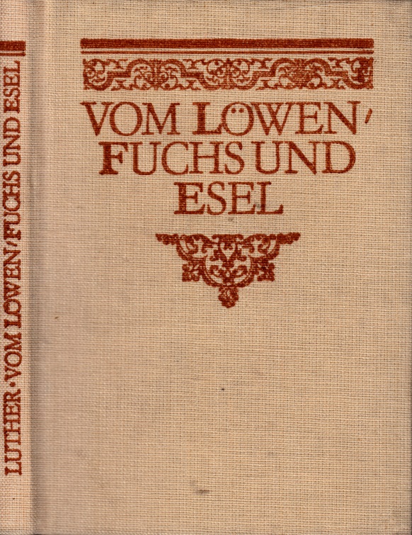 Luther, D. Martin und Hans-Dieter Meister;  Vom Löwen, Fuchs und Esel 
