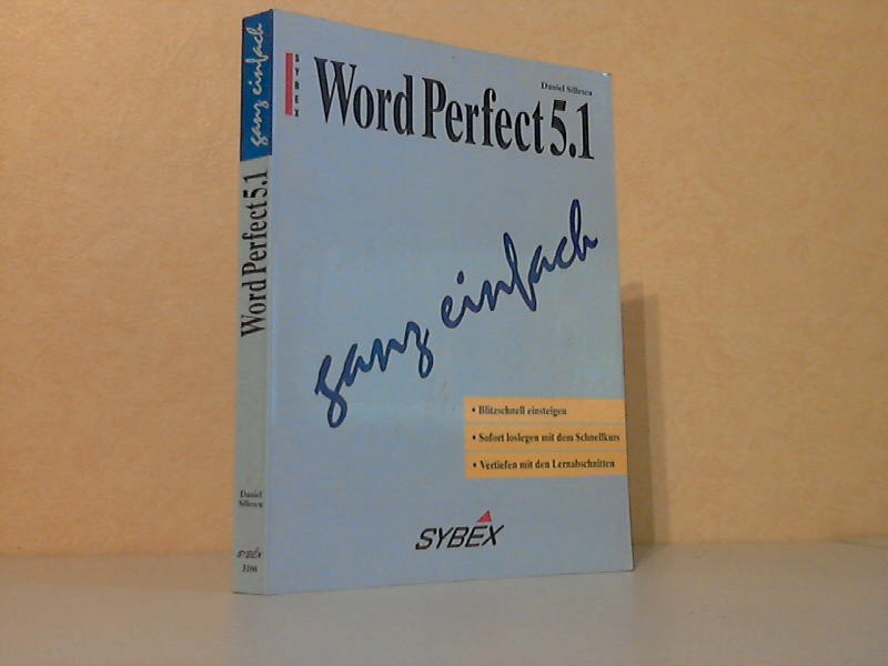 Sillescu, Daniel;  WordPerfect 5.1 ganz einfach - Blitzschnell einsteigen. Sofort loslegen mit dem Schnellkurs. Vertiefen mit den Lernabschnitten 