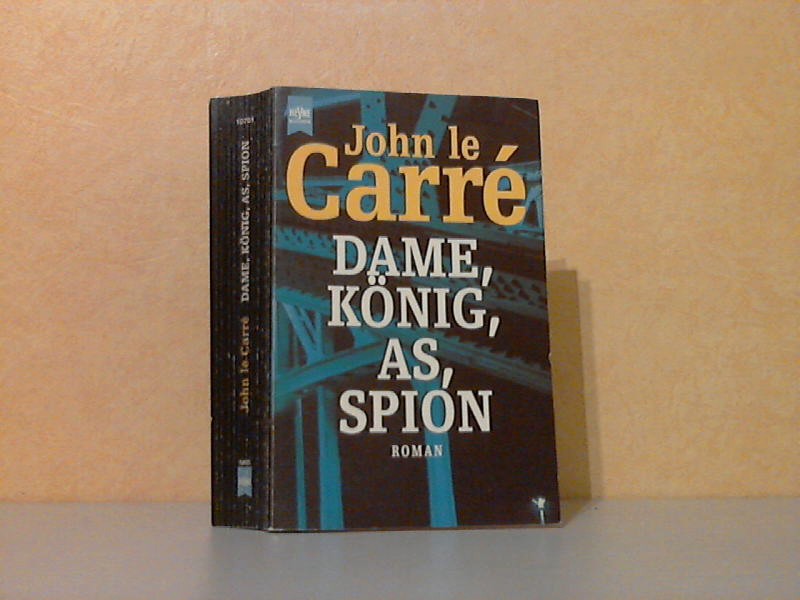 Le Carré, John;  Dame, König, As, Spion 