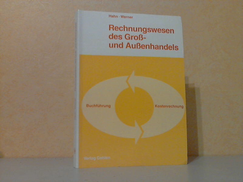 Hahn, Hans und Clemens Werner;  Rechnungswesen des Groß- und Außenhandels 