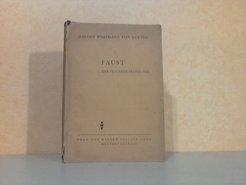 Goethe, Johann Wolfgang;  Faust - Der Tragödie erster Teil 