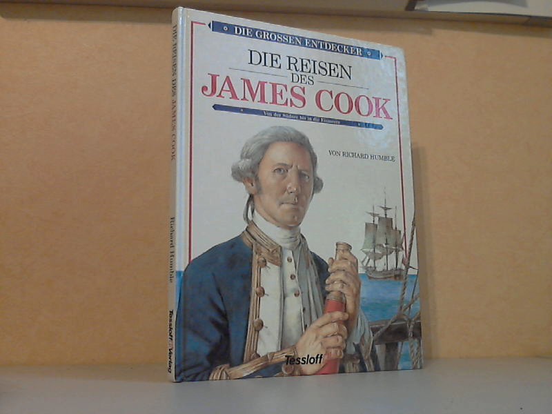 Humble, Richard;  Die grossen Entdecker. Die Reisen des James Cook. Von der Südsee bis in die Eismeere Illustrationen von Richard Hook 