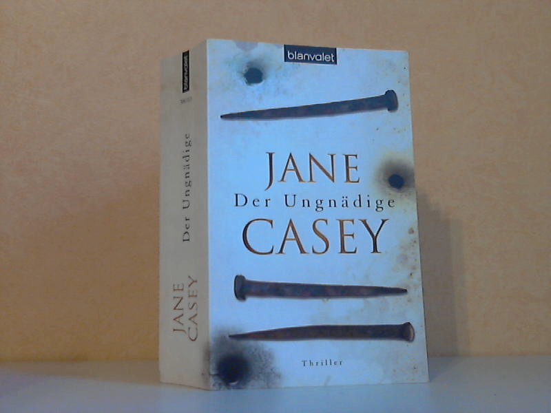 Casey, Jane;  Der Ungnädige - Thriller Deutsch von Franka Reinhart 