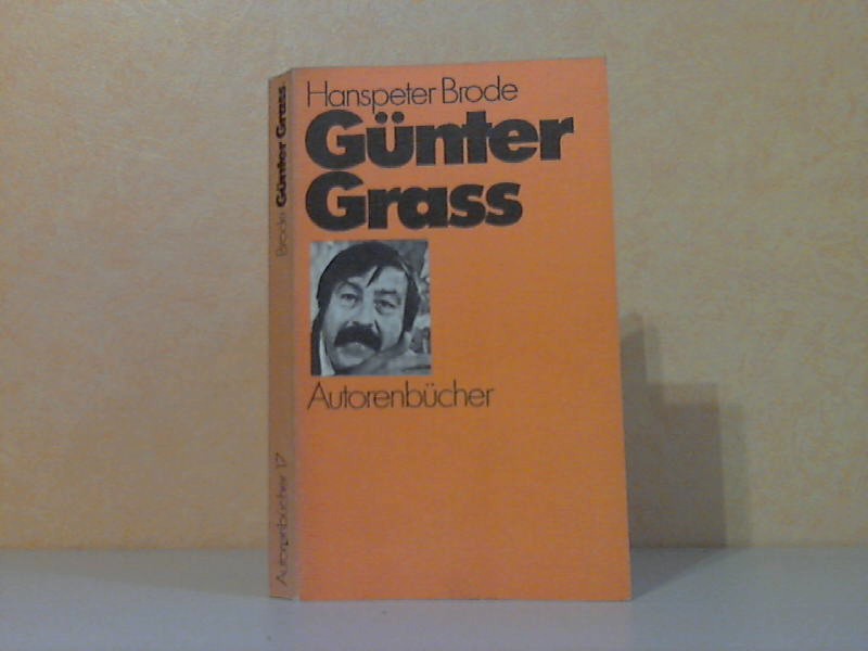Brode, Hanspeter;  Autorenbücher 17: Günter Grass 