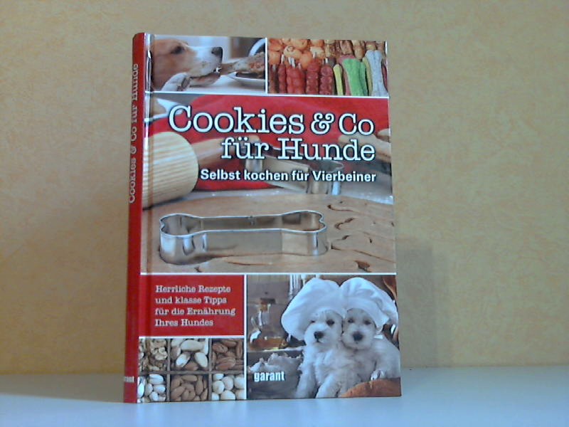 Benke-Bursian, Rosemarie;  Cookies und Co für Hunde - Selbst kochen für Vierbeiner 