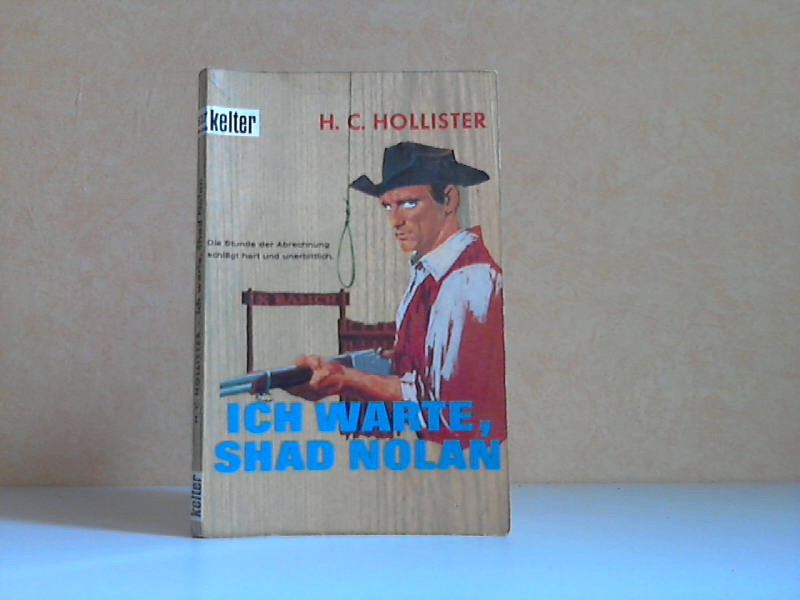 Hollister, H.C.;  Ich warte, Shad Nolan - Western KELTER TASCHENBUCH Band 527 