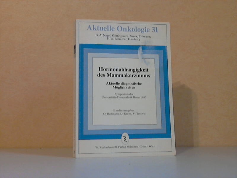 Nagel, G.A., R. Sauer und H.W. Schreiber;  Hormonabhängigkeit des Mammakarzinoms. Aktuelle diagnostische Möglichkeiten - Symposium der Universitäts-Frauenklinik Bonn 1985 