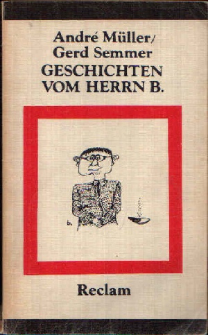 Müller, André und Gerd Semmer:  Geschichten vom Herrn B. Gesammelte Brecht-Anekdoten 