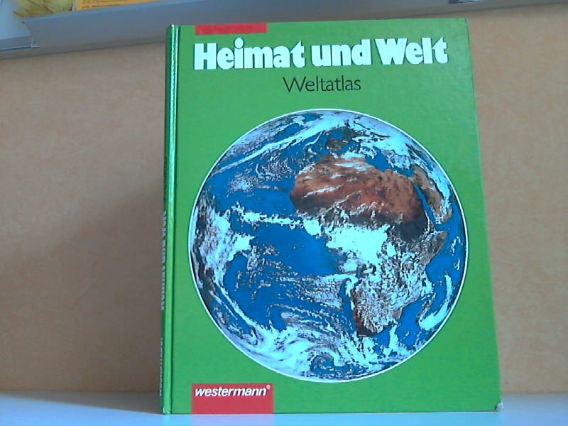 Autorengruppe;  Heimat und Welt, Weltatlas - Ausgabe für Berlin, Brandenburg, Mecklenburg-Vorpommern, Sachsen, Sachsen-Anhalt, Thüringen 