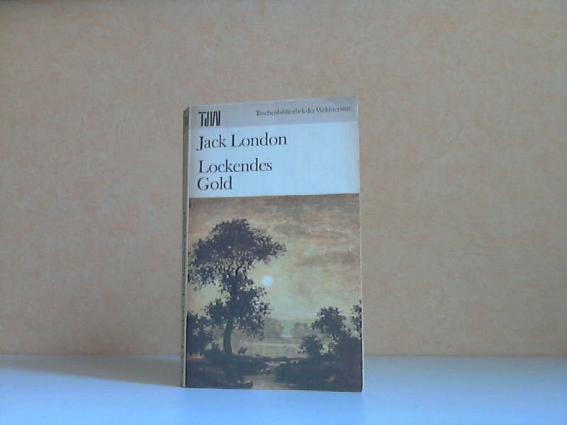 London, Jack;  Lockendes Gold Taschenbibliothek der Weltliteratur 