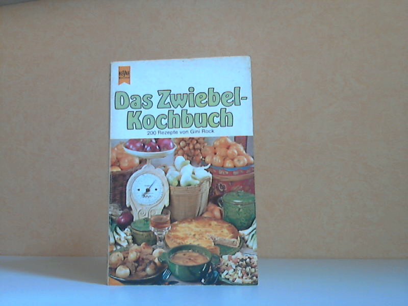 Rock, Gini;  Das Zwiebelkochbuch - 200 Rezepte rund um die Zwiebel 