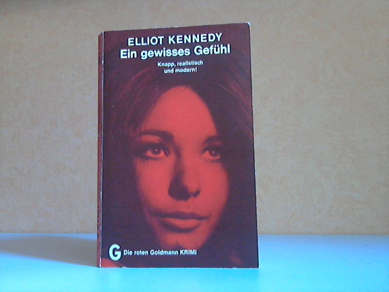 Kennedy, Elliot;  Ein gewisses Gefühl - Kriminalroman Die roten Goldmann KRIMI 