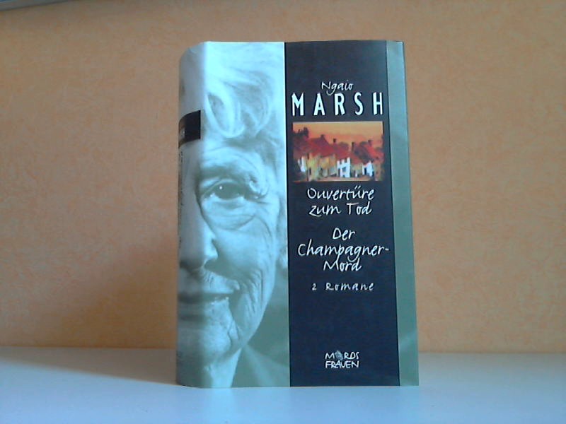 Marsh, Ngaio;  Ouvertüre zum Tod - Der Champaqner Mord Zwei Romane in einem Buch 