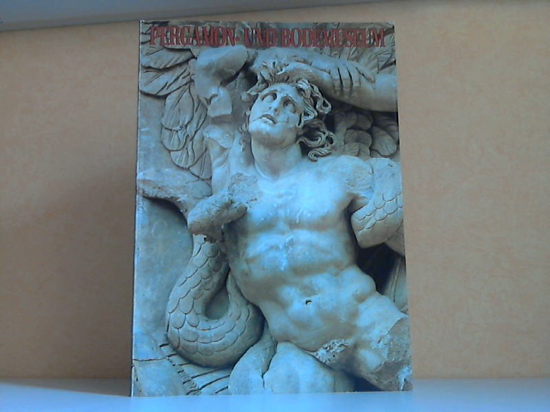 Autorengruppe;  Pergamon- und Bodemuseum - Antike Welt auf der Berliner Museumsinsel 