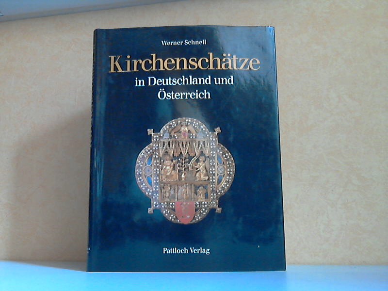 Schnell, Werner und Gerda Arndt;  Kirchenschätze in Deutschland und Österreich 