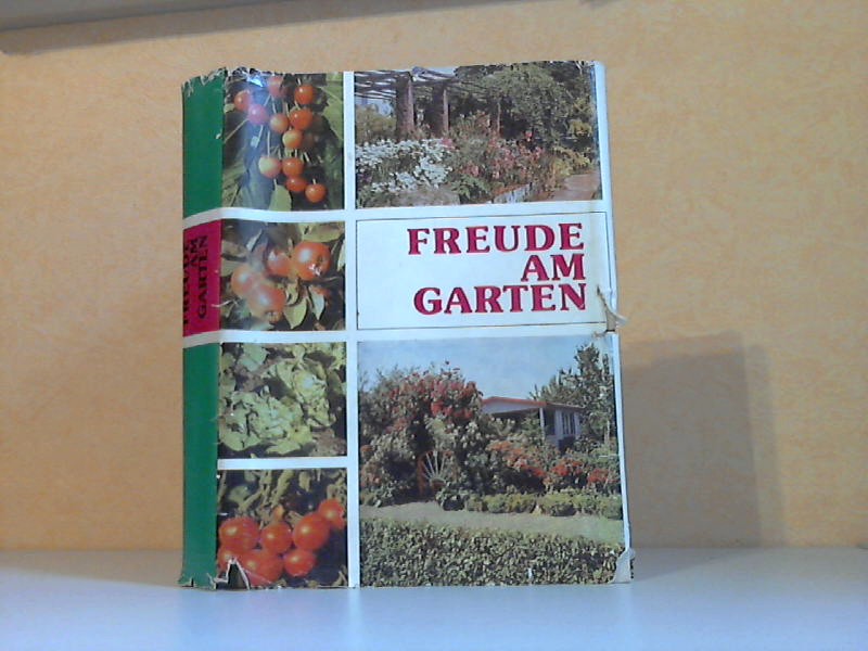 Buro, R., W. Meißner J. Reinhold u. a.;  Freude am Garten - Ein Ratgeber für den Gartenfreund Mit 531 Abbildungen 