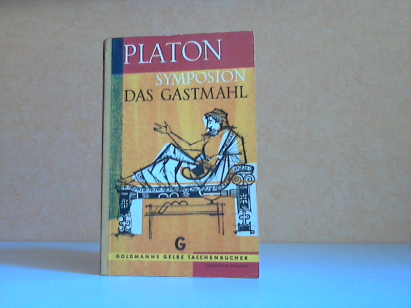 Eckstein, Franz;  PLATON - Das Gastmahl, Symposion Goldmanns Gelbe Taschenbücher Band 560 