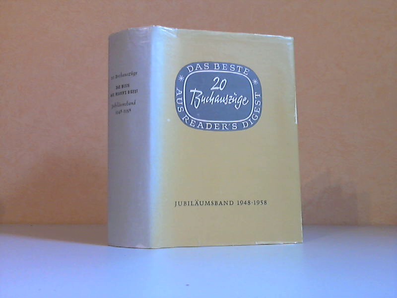 Autorengruppe;  Das Beste aus Reader´s Dígest Jubiläumsband 1948 - 1958 - 20 Buchauszüge aus 10 Jahren 