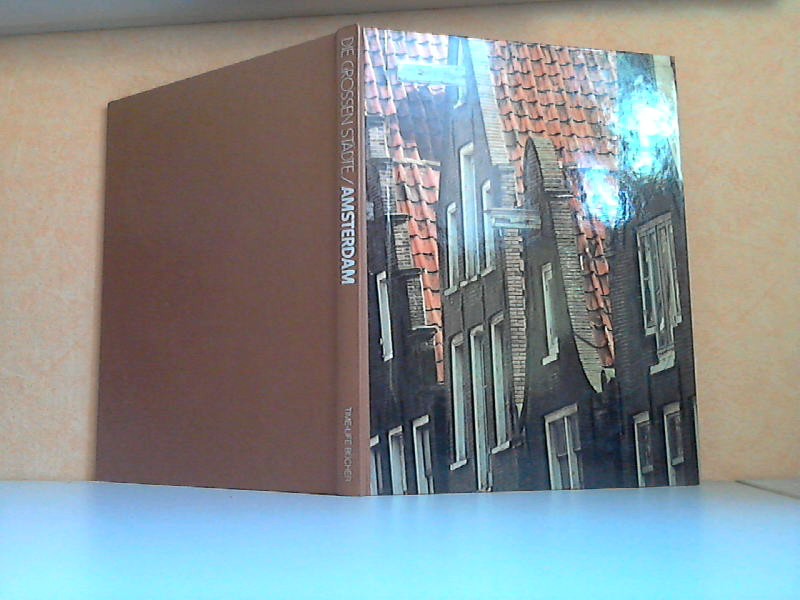Koning, Hans;  Amsterdam - Die grossen Städte - Time-Life Bücher Photos von Patrick Ward 