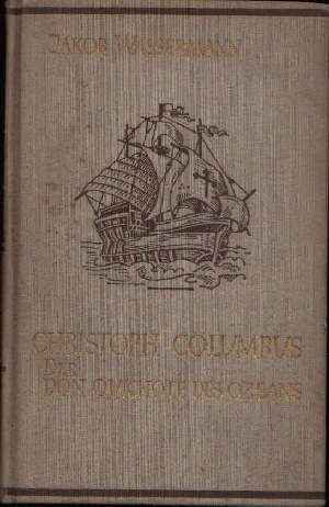 Wassermann, Jacob:  Christoph Columbus der Don Quichote des Ozeans Ein Portät 