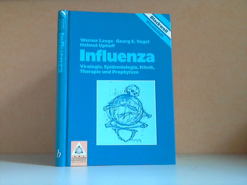 Lange, Werner, Georg E. Vogel und Helmut Uphoff;  Influenza: Virologie, Epidemiologie, Klinik, Therapie und Prophylaxe Mit 54 Abbildungen und 37 Tabellen 