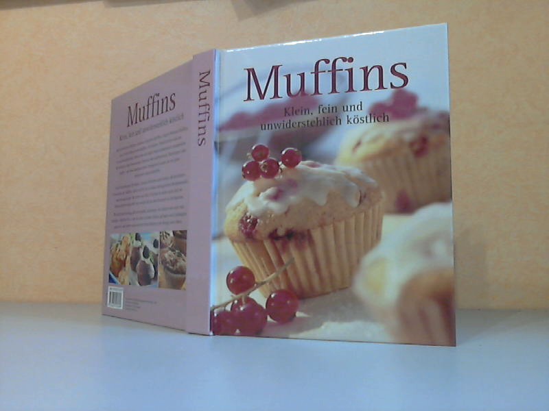 Autorengrupppe;  Muffins. Klein, fein und unwiderstehlich köstlich 