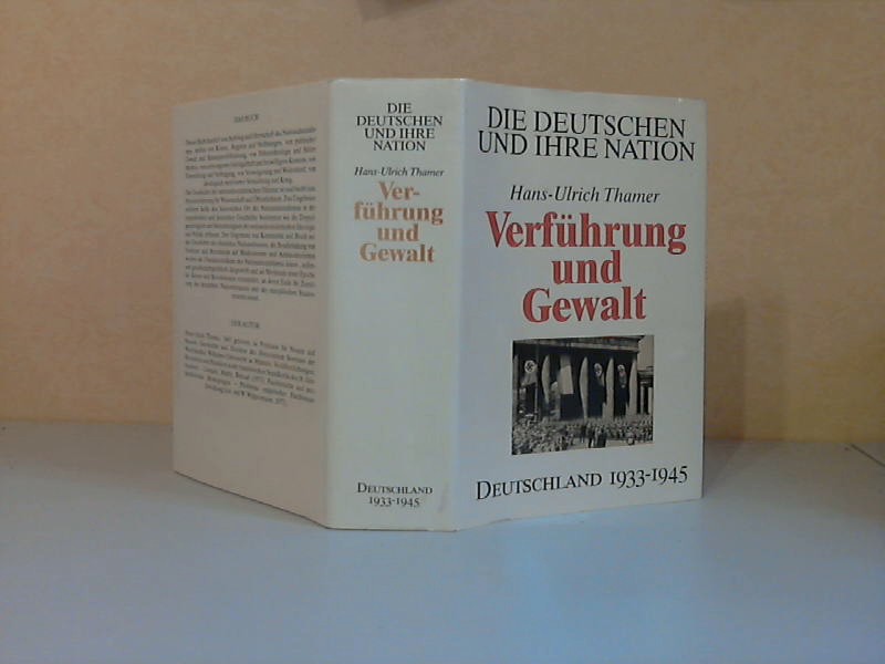 Thamer, Hans- Ulrich;  Neuere Deutsche Geschichte in sechs Bänden: Die Deutschen und ihre Nation, Band. 5: Verführung und Gewalt: Deutschland 1933-1945 