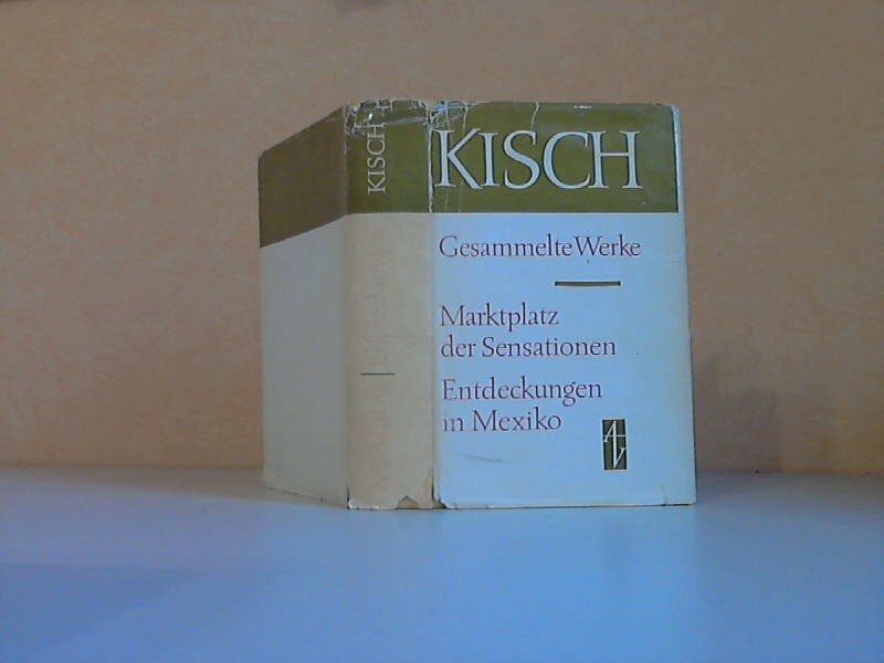 Kisch, Egon Erwin;  Gesammelte Werke, Band 7: Marktplatz der Sensationen - Entdeckungen in Mexiko 