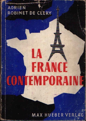 de Clery, Adrien Robinet:  La France Contemporaine 