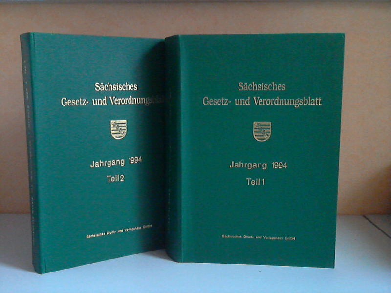 Sächsische Staatskanzlei (Hrg.);  Sächsisches Gesetz- und Verordnungsblatt Jahrgänge 1994, Teil 1 und 2 2 Bücher 