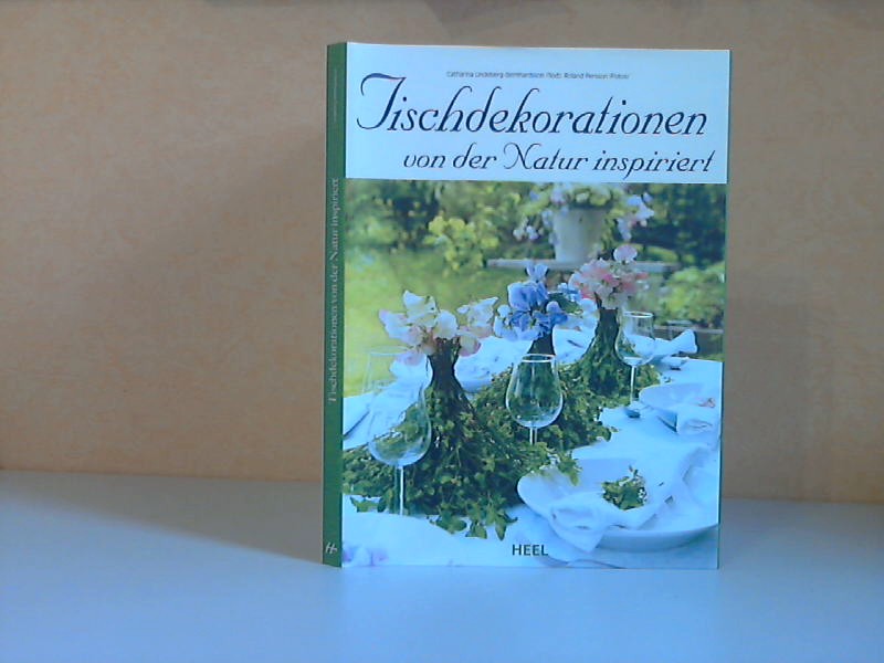 Lindeberg-Bernhardsson, Cathrina;  Tischdekorationen von der Natur inspiriert 
