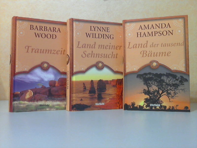Wood, Barbara, Lynne Wilding und Amanda Hampson;  Traumzeit + Land meiner Sehnsucht + Land der tausend Bäume 3 Bücher 
