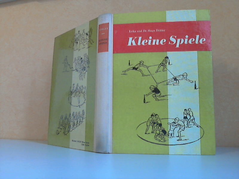 Döbler, Erika und Hugo;  Kleine Spiele - Ein Handbuch für Schule und Sportgemeinschaft 