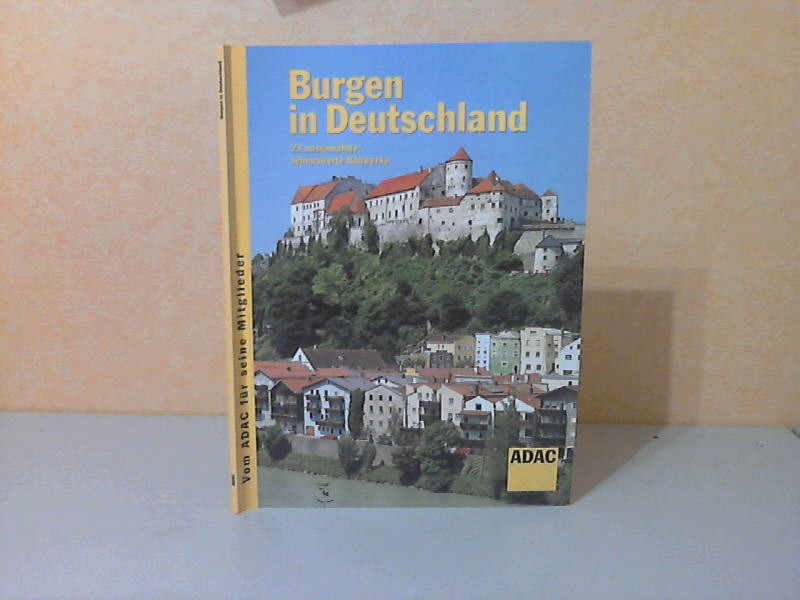 ADAC e.V. (Herausgeber);  ADAC Burgen in Deutschland. 23 ausgewählte sehenswerte Bauwerke 