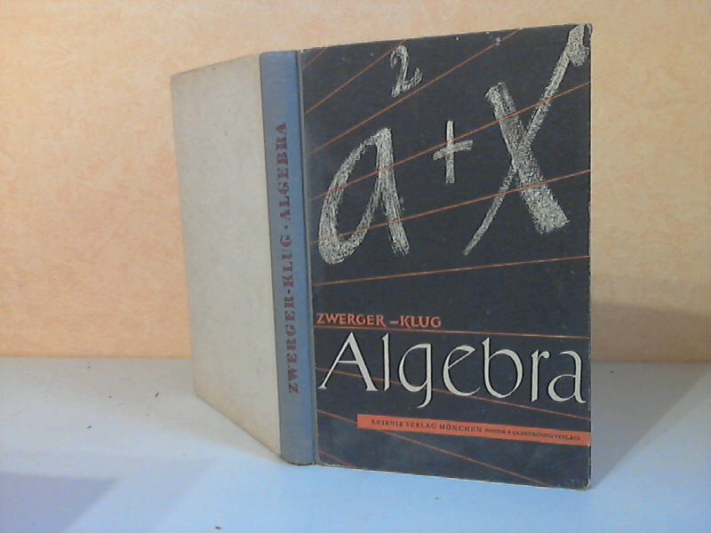 Unterholzner, Josef,  Zwerger und  Klug;  Algebra 