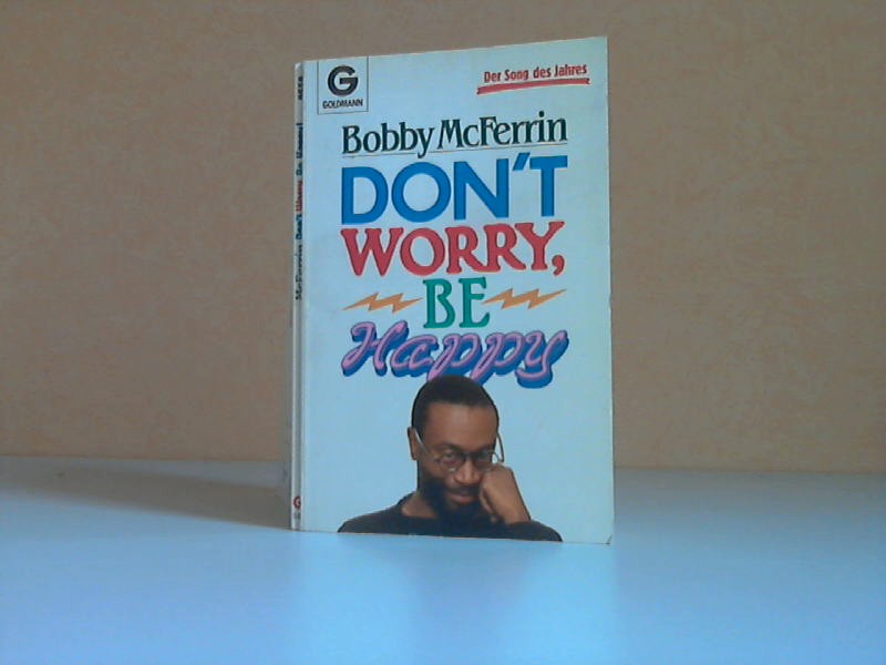 Mc Ferrin, Bobby;  Don´t Worry, Be Happy Aus dem Amerikanischen von John Omrod - Mit Illustrationen von Bennett Carlson 
